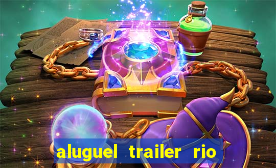 aluguel trailer rio grande do sul